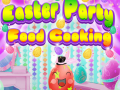 Oyunu Easter Party Food Cooking