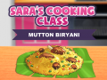 Oyunu Sara's Cooking Class: Mutton Biryani