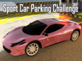 Oyunu Sport Car Parking Challenge