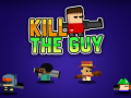 Oyunu Kill The Guy