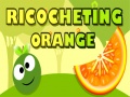 Oyunu Ricocheting Orange