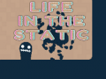 Oyunu Life in the Static