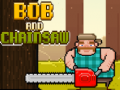 Oyunu Bob and Chainsaw