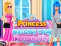 Oyunu Princess Matches Your Personality