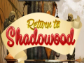 Oyunu Return to Shadowood