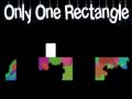 Oyunu only one rectangle