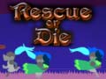 Oyunu Rescue or Die