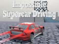 Oyunu Impossible Supercar Driving
