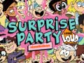Oyunu The Loud house Surprise party