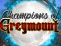 Oyunu Champions of Greymount