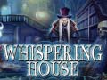Oyunu Whispering House