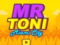 Oyunu Mr Toni Miami City