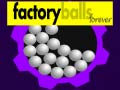 Oyunu Factory Balls Forever