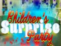 Oyunu Children's Suprise Party