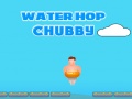 Oyunu Water Hop Chubby