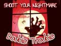 Oyunu Shoot Your Nightmare Double Trouble