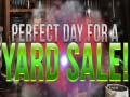 Oyunu Perfect Day for Yard Sales