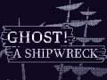 Oyunu Ghost! a shipwreck
