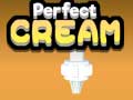 Oyunu Perfect Cream