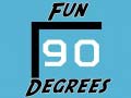 Oyunu Fun 90 Degrees