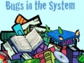 Oyunu Bugs in the System