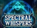 Oyunu Spectral Whispers