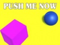 Oyunu Push Me Now