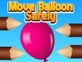 Oyunu Move Balloon Safely