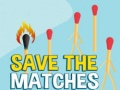 Oyunu Save the Matches