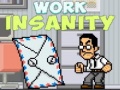 Oyunu Work Insanity