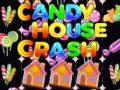 Oyunu Candy House Crash