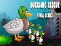 Oyunu Duckling Rescue Final Episode