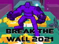 Oyunu Break The Wall 2021