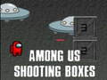 Oyunu Among Us Shooting Boxes