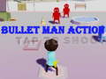 Oyunu Bullet Man Action