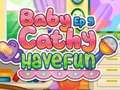 Oyunu Baby Cathy Ep5: Have Fun