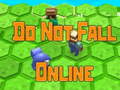 Oyunu Do Not Fall Online 