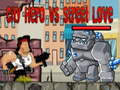 Oyunu City Hero vs Street Love