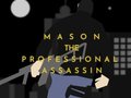 Oyunu Mason the Professional Assassin