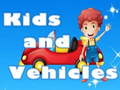 Oyunu Kids and Vehicles 
