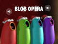 Oyunu Blob Opera