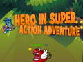 Oyunu Hero in super action Adventure
