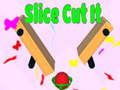 Oyunu Slice Cut It 