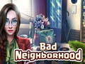 Oyunu Bad Neighborhood