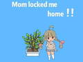 Oyunu Mom locked me home