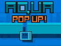 Oyunu Aqua Pop Up