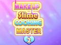 Oyunu Make Up Slime Cooking Master 2