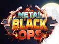 Oyunu Metal Black Ops