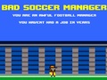 Oyunu Bad Soccer Manager