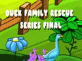 Oyunu Duck Family Rescue Series Final